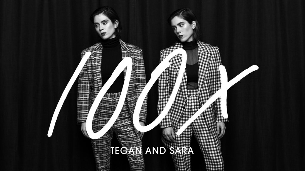 Tegan and Sara 100x